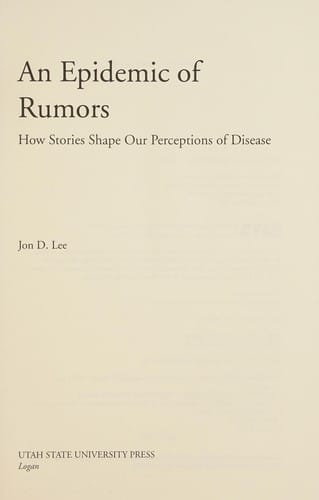 Epidemic of Rumors: How Stories Shape Our Perception of Disease