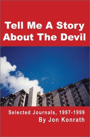 Tell Me a Story About the Devil: Selected Journals, 1997-1999