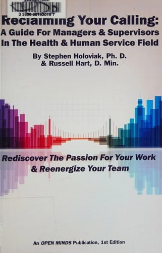 Reclaiming Your Calling: a a guide for managers & supervisors in the health & human service field