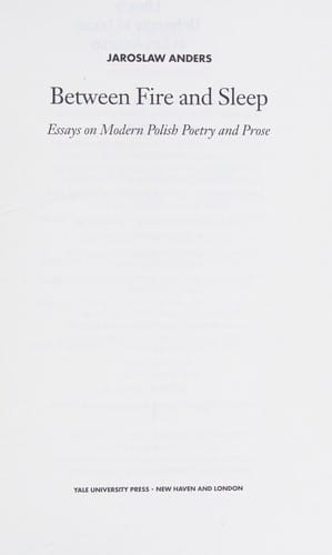 Between Fire and Sleep: Essays on Modern Polish Literature