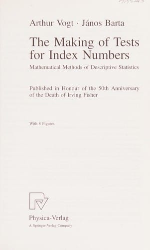 The making of tests for index numbers: mathematical methods of descriptive statistics