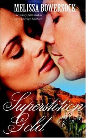 Superstition Gold: Previously published as Love's Savage Embrace