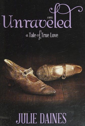 Unraveled: a tale of true love : a novel