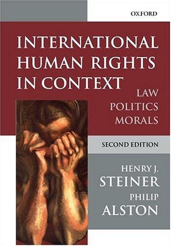 International human rights in context: law, politics, morals : text and materials