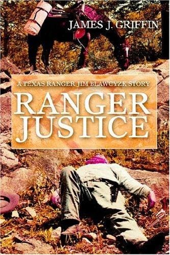 Ranger Justice: A Texas Ranger Jim Blawcyzk Story