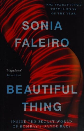 Beautiful Thing: Inside the Secret World of Bombay's Dance Bars