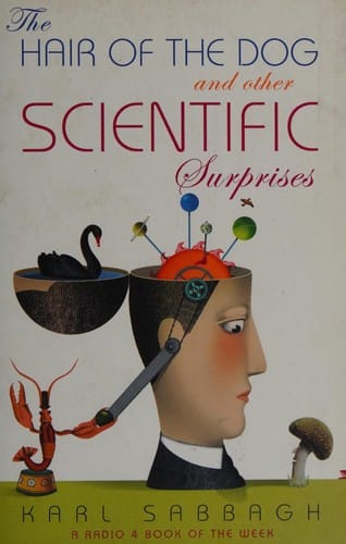 The hair of the dog and other scientific surprises