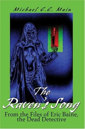 The Raven's Song: From the Files of Eric Baine, the Dead Detective
