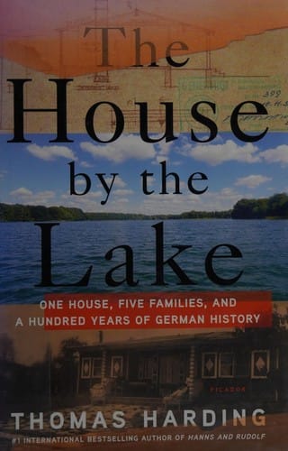 The house by the lake: one house, five families, and a hundred years of German history