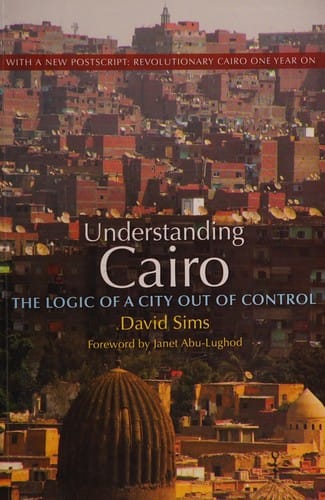 Understanding Cairo: the logic of a city out of control