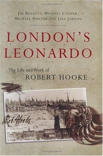 London's Leonardo: the life and work of Robert Hooke