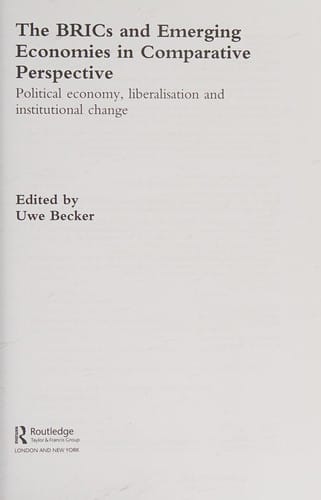 BRICs and Emerging Economies in Comparative Perspective: Political Economy, Liberalization and Institutional Change