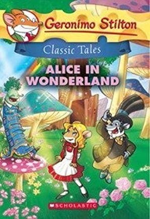 Geronimo Stilton Classic Tales: Alice In Wonderland [Paperback] NA