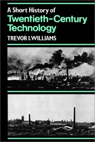 short history of twentieth-century technology c. 1900-c. 1950