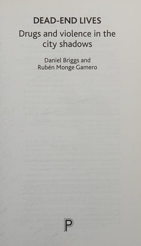 Dead-End Lives: Drugs and Violence in the City Shadows