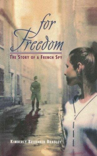 For Freedom: The Story of a French Spy