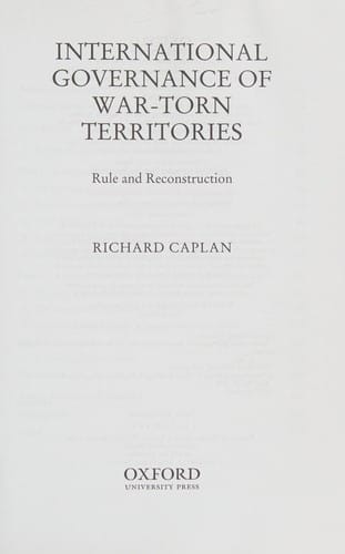 INTERNATIONAL GOVERNANCE OF WAR-TORN TERRITORIES: RULE AND RECONSTRUCTION.