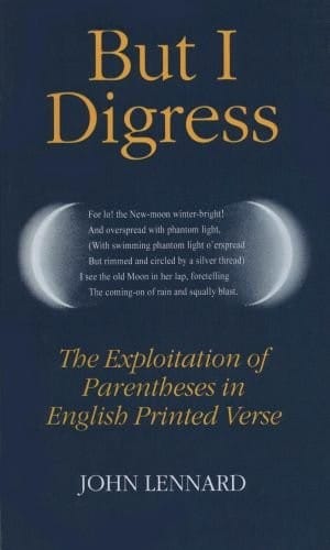 But I digress: the exploitation of parentheses in English printed verse