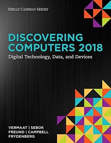 Discovering Computers 2018: Digital Technology, Data, and Devices
