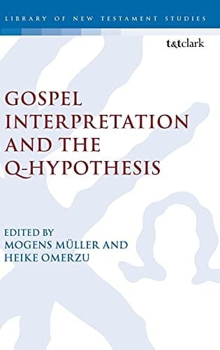 Gospel Interpretation and the Q-Hypothesis