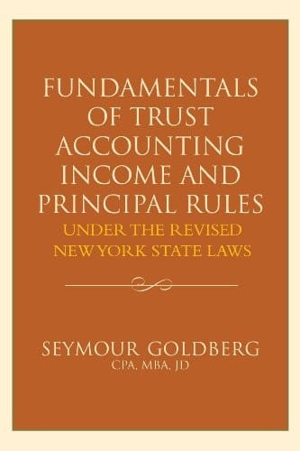 Fundamentals of trust accounting income and principal rules under the revised New York State laws