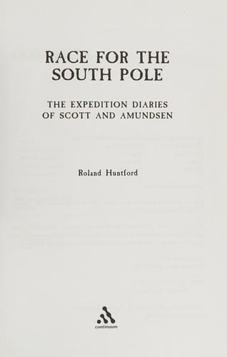 Race for the south pole: the expedition diaries of Scott and Amundsen