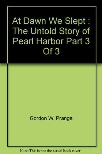 At Dawn We Slept: The Untold Story of Pearl Harbor Part 3 Of 3