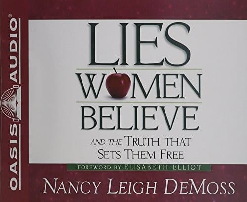 Lies Women Believe: And the Truth That Sets Them Free