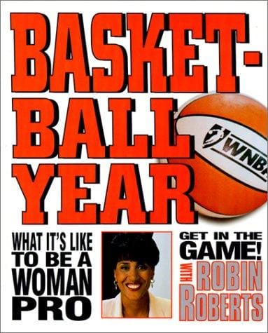 Basketball Year: What It's Like to Be a Woman Pro (Get in the Game! with Robin Roberts)