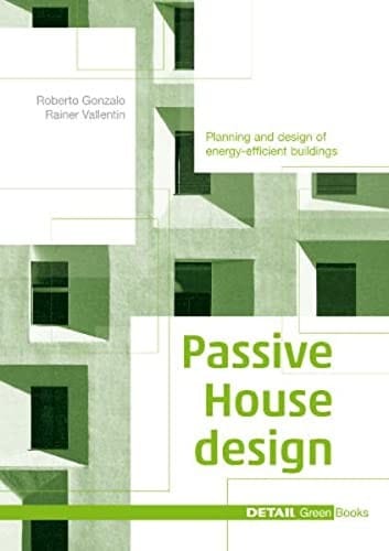 Passive house design: planning and design of energy-efficient buildings