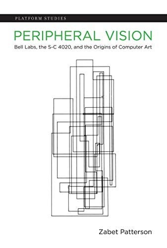 Peripheral vision: Bell Labs, the S-C 4020, and the origins of computer art