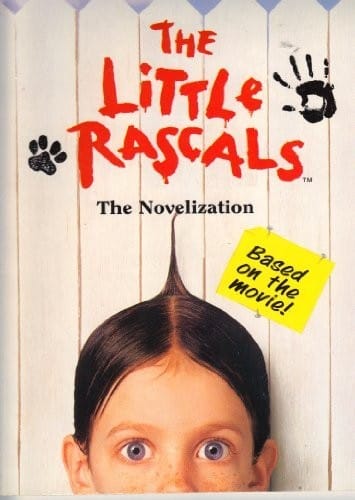 Univ ersal Pictures and King World present The Little Rascals: the novelization