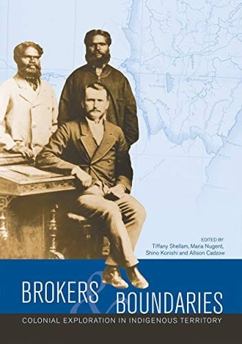 Brokers and boundaries. Colonial exploration in indigenous territory