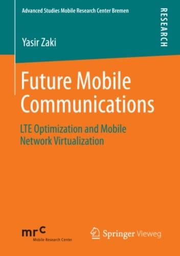 Future Mobile Communications: LTE Optimization and Mobile Network Virtualization