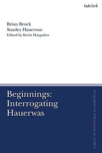 Beginnings: Interrogating Hauerwas