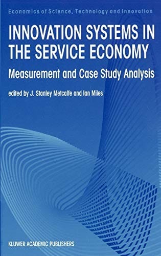 Innovation systems in the service economy: measurement and case study analysis
