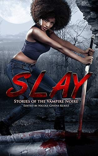 Slay: Stories of the Vampire Noire