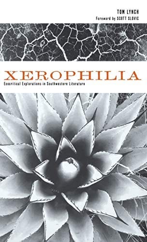Xerophilia: ecocritical explorations in southwestern literature