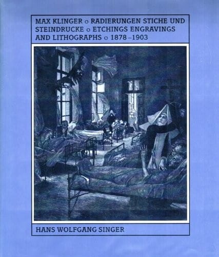 Max Klinger's Graphic Work: Radierungen, Stiche Und Steindrucke