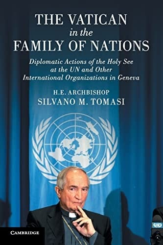 Vatican in the Family of Nations: Diplomatic Actions of the Holy See at the un and Other International Organizations in Geneva