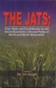 The Jats: their role & contribution to the socio-economic life and polity of north & north-west India