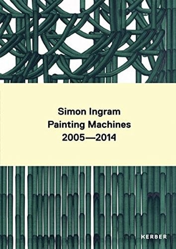 Simon Ingram Painting Machines 2005-2014