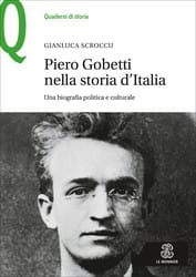 Piero Gobetti nella storia d’Italia: Una biografia politica e culturale