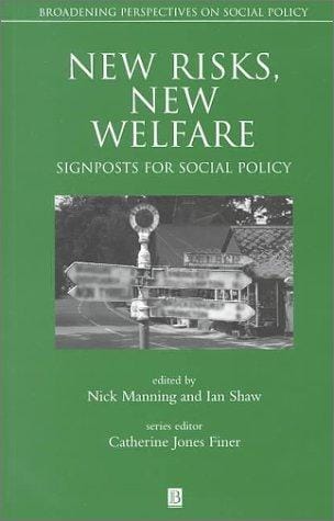 New Risks, New Welfare: Signposts for Social Policy (Broadening Perspectives on Social Policy)