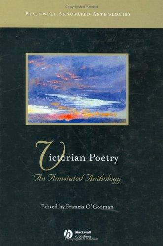Victorian Poetry: An Annotated Anthology (Blackwell Annotated Anthologies)