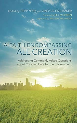Faith Encompassing All Creation: Addressing Commonly Asked Questions about Christian Care for the Environment