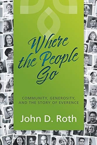 Where the People Go: Community, Generosity, and the Story of Everence