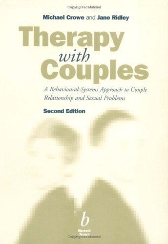 Therapy with Couples: A Behavioural-Systems Approach to Couple Relationship and Sexual Problems