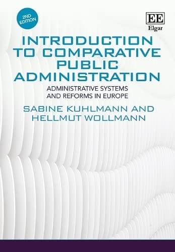 Introduction to Comparative Public Administration: Administrative Systems and Reform in Europe, Second Edition