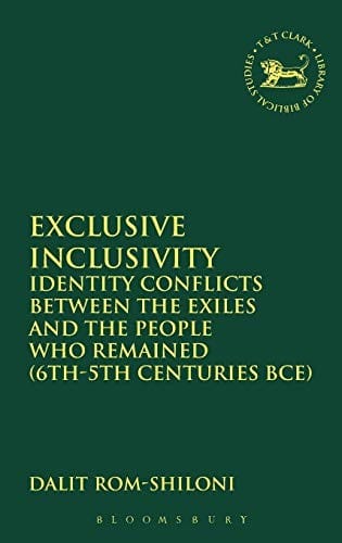 Exclusive inclusivity: identity conflicts between the exiles and the people who remained (6th-5th centuries BCE)